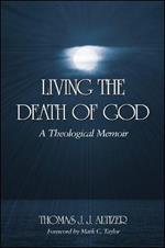 Living the Death of God: A Theological Memoir