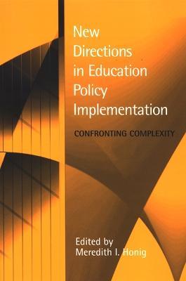 New Directions in Education Policy Implementation: Confronting Complexity - cover