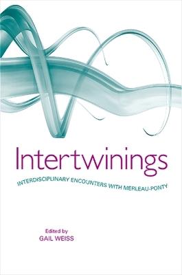 Intertwinings: Interdisciplinary Encounters with Merleau-Ponty - cover