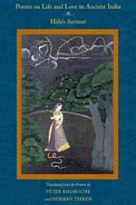 Poems on Life and Love in Ancient India: Hala's Sattasai