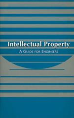 Intellectual Property: A Guide for Engineers