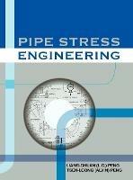 Pipe Stress Engineering - Liang-Chuan Peng,Tsen-Loong Peng - cover