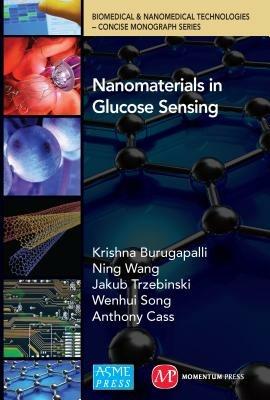 Nanomaterials in Glucose Sensing - Krishna Burugapalli,Nick Wang,Jakub Trzebinski - cover