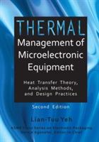 Thermal Management of Microelectronic Equipment: Heat Transfer Theory, Analysis Methods, and Design Practices - Lian-Tuu Yeh - cover