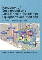 Handbook of Integrated and Sustainable Buildings Equipment and Systems: Volume I: Energy Systems