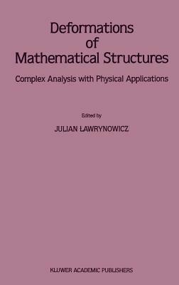 Deformations of Mathematical Structures: Complex Analysis with Physical Applications - cover