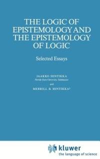 The Logic of Epistemology and the Epistemology of Logic: Selected Essays - Jaakko Hintikka,Merrill B.P. Hintikka - cover