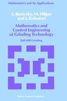 Mathematics and Control Engineering of Grinding Technology: Ball Mill Grinding - L. Keviczky,M. Hilger,J. Kolostori - cover