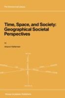 Time, Space, and Society: Geographical Societal Perspectives - A. Kellerman - cover