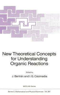 New Theoretical Concepts for Understanding Organic Reactions - cover