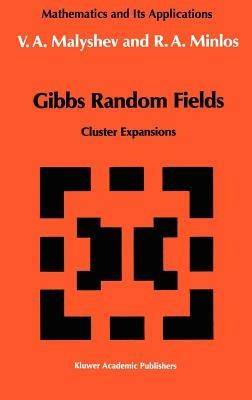 Gibbs Random Fields: Cluster Expansions - V.A. Malyshev,Robert A. Minlos - cover