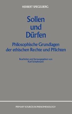 Sollen und Dürfen: Philosophische Grundlagen der ethischen Rechte und Pflichten - E. Spiegelberg - cover