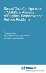 Spatial Data Configuration in Statistical Analysis of Regional Economic and Related Problems