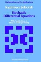Stochastic Differential Equations: With Applications to Physics and Engineering - K. Sobczyk - cover