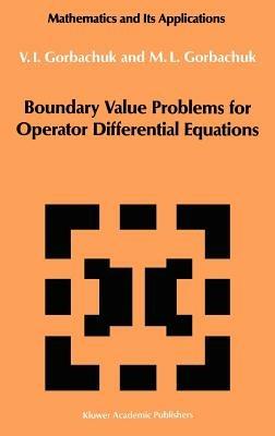 Boundary Value Problems for Operator Differential Equations - Myroslav L. Gorbachuk - cover