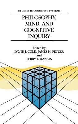 Philosophy, Mind, and Cognitive Inquiry: Resources for Understanding Mental Processes - cover