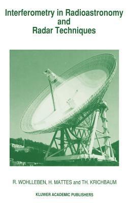 Interferometry in Radioastronomy and Radar Techniques - R. Wohlleben,H. Mattes,Th. Krichbaum - cover