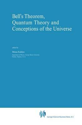 Bell's Theorem, Quantum Theory and Conceptions of the Universe - cover