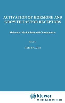 Activation of Hormone and Growth Factor Receptors: Molecular Mechanisms and Consequences - cover