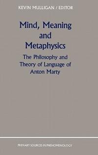 Mind, Meaning and Metaphysics: The Philosophy and Theory of Language of Anton Marty - cover