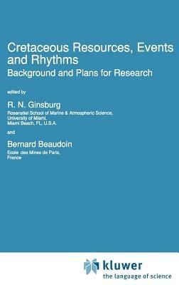 Cretaceous Resources, Events and Rhythms: Background and Plans for Research - cover
