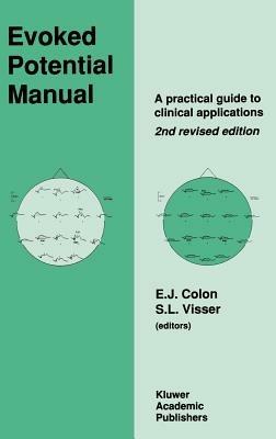 Evoked Potential Manual: A Practical Guide to Clinical Applications - E. Colon,S.L. Visser - cover