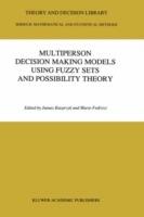 Multiperson Decision Making Models Using Fuzzy Sets and Possibility Theory - cover