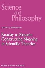 Faraday to Einstein: Constructing Meaning in Scientific Theories