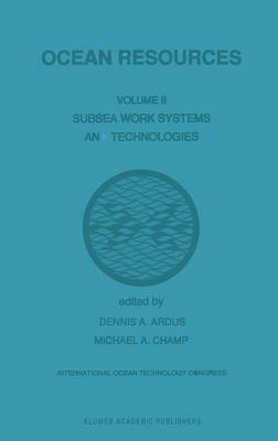 Ocean Resources: Volume II Subsea Work Systems and Technologies - cover