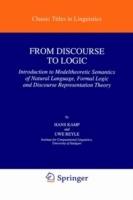 From Discourse to Logic: Introduction to Modeltheoretic Semantics of Natural Language, Formal Logic and Discourse Representation Theory - Hans Kamp,U. Reyle - cover