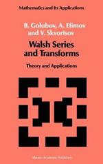 Walsh Series and Transforms: Theory and Applications