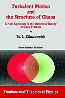 Turbulent Motion and the Structure of Chaos: A New Approach to the Statistical Theory of Open Systems - Yu.L. Klimontovich - cover