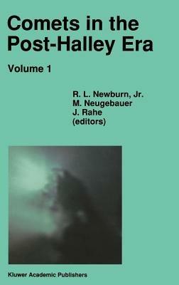 Comets in the Post-Halley Era: In Part Based on Reviews Presented at the 121st Colloquium of the International Astronomical Union, Held in Bamberg, Germany, April 24–28, 1989 - cover