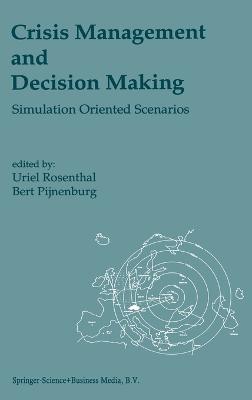 Crisis Management and Decision Making: Simulation Oriented Scenarios - cover