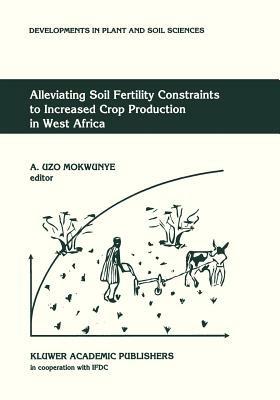 Alleviating Soil Fertility Constraints to Increased Crop Production in West Africa - cover