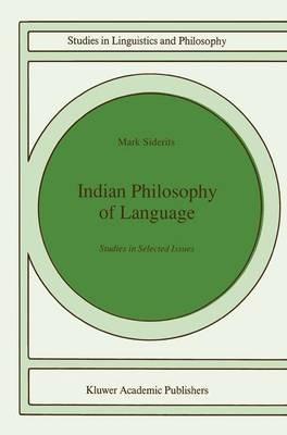 Indian Philosophy of Language: Studies in Selected Issues - Mark Siderits - cover