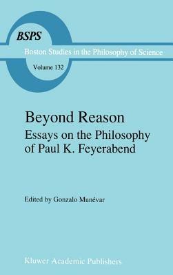 Beyond Reason: Essays on the Philosophy of Paul Feyerabend - cover
