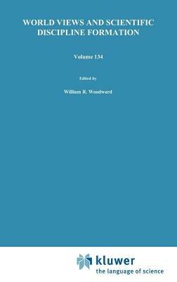 World Views and Scientific Discipline Formation: Science Studies in the German Democratic Republic Papers from a German-American Summer Institute, 1988 - cover