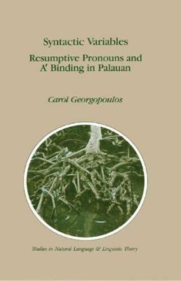 Syntactic Variables: Resumptive Pronouns and A' Binding in Palauan - C. Georgopoulos - cover