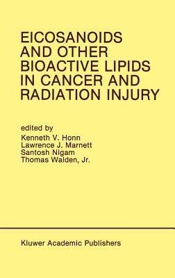 Eicosanoids and Other Bioactive Lipids in Cancer and Radiation Injury: Proceedings of the 1st International Conference October 11–14, 1989 Detroit, Michigan USA - cover