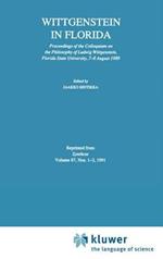 Wittgenstein in Florida: Proceedings of the Colloquium on the Philosophy of Ludwig Wittgenstein, Florida State University, 7–8 August 1989