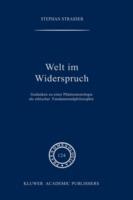 Welt im Widerspruch: Gedanken zu einer Phänomenologie als ethischer Fundamentalphilosophie - Stephan Strasser - cover