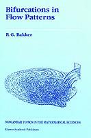 Bifurcations in Flow Patterns: Some Applications of the Qualitative Theory of Differential Equations in Fluid Dynamics - P.G. Bakker - cover