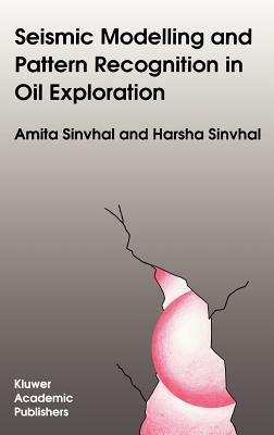 Seismic Modelling and Pattern Recognition in Oil Exploration - A. Sinvhal - cover