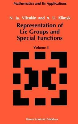 Representation of Lie Groups and Special Functions: Volume 3: Classical and Quantum Groups and Special Functions - N.Ja. Vilenkin,A.U. Klimyk - cover