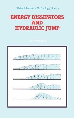 Energy Dissipators and Hydraulic Jump - Willi H. Hager - cover