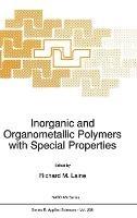 Inorganic and Organometallic Polymers with Special Properties: Workshop Proceedings