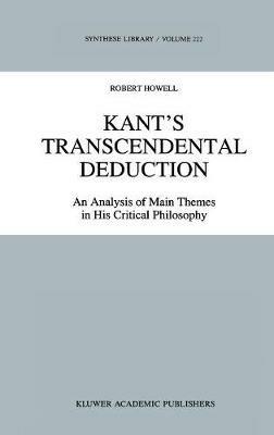 Kant’s Transcendental Deduction: An Analysis of Main Themes in His Critical Philosophy - R.C. Howell - cover