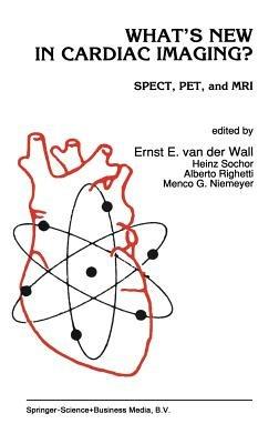 What’s New in Cardiac Imaging?: SPECT, PET, and MRI - cover