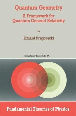 Quantum Geometry: A Framework for Quantum General Relativity - Margaret Prugovecki - cover